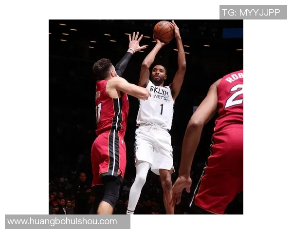 篮网与热火精彩对决网络直播全程回顾与分析