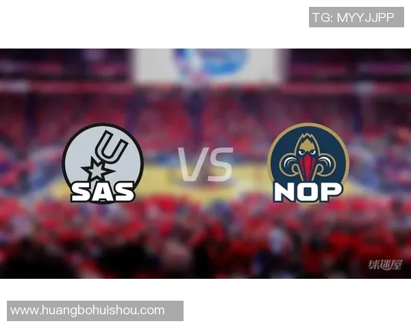 马刺与鹈鹕激战11月20日赛场精彩瞬间回顾与分析